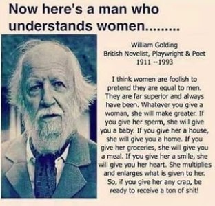 Now here's a man who understands women_. William Golding British Novelist, Playwright & Poet 1...jpg