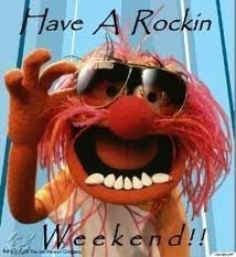 Have a rocking weekend.jpg