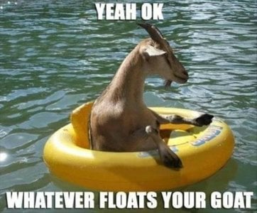 what ever floats your goat.jpg