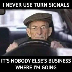 I-never-use-turn-signals.png