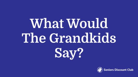 What Would The Grandkids Say_ (1).jpg What Would The Grandkids Say_ (1).jpg