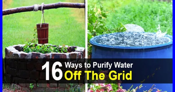 16 Ways to Purify Water Off The Grid