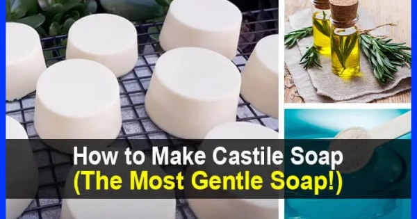 How to Make Castile Soap (The Most Gentle Soap!)